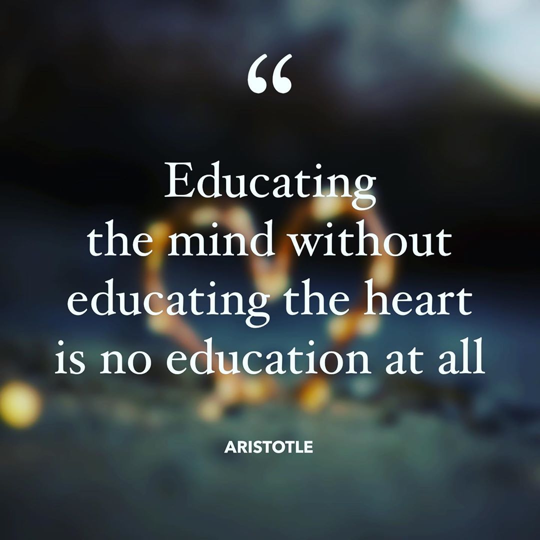 educating-the-mind-without-educating-the-heart-is-no-education-at-all-quote-aristotle
